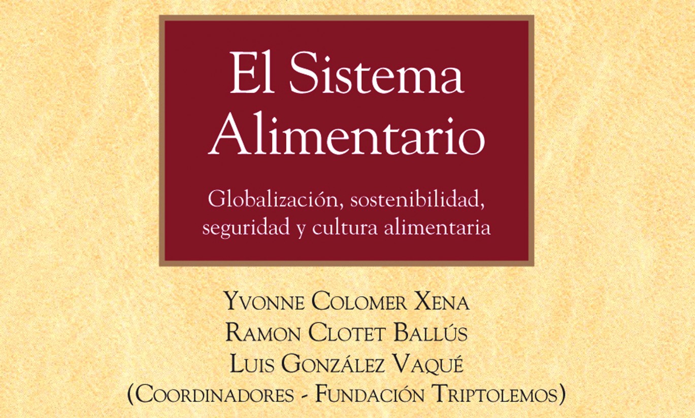 Se presenta el libro «El Sistema Alimentario: Globalización, sostenibilidad, seguridad y cultura alimentaria»