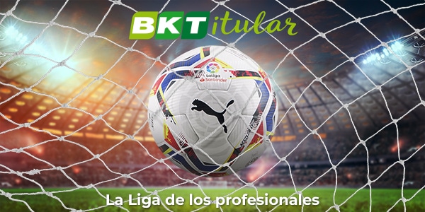 BKT Titular, la competición que te ofrece la emoción de la liga más popular de España