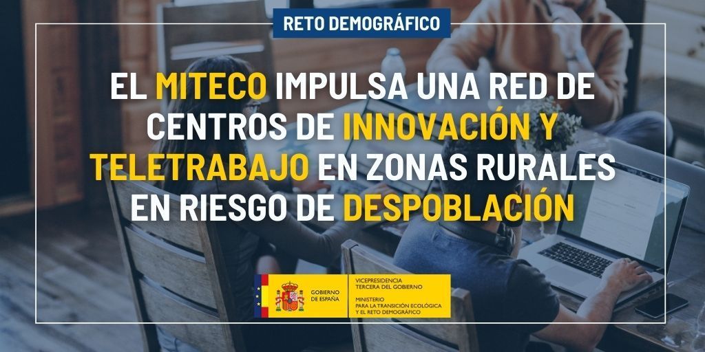 El MITECO despliega una red de centros de negocio y teletrabajo en la España vaciada