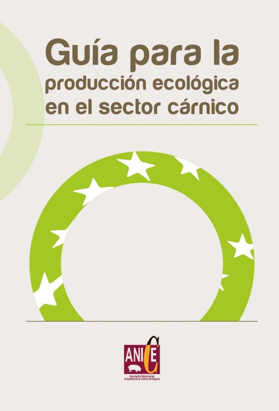 ANICE publica la Guía para la Producción Ecológica en el Sector Cárnico