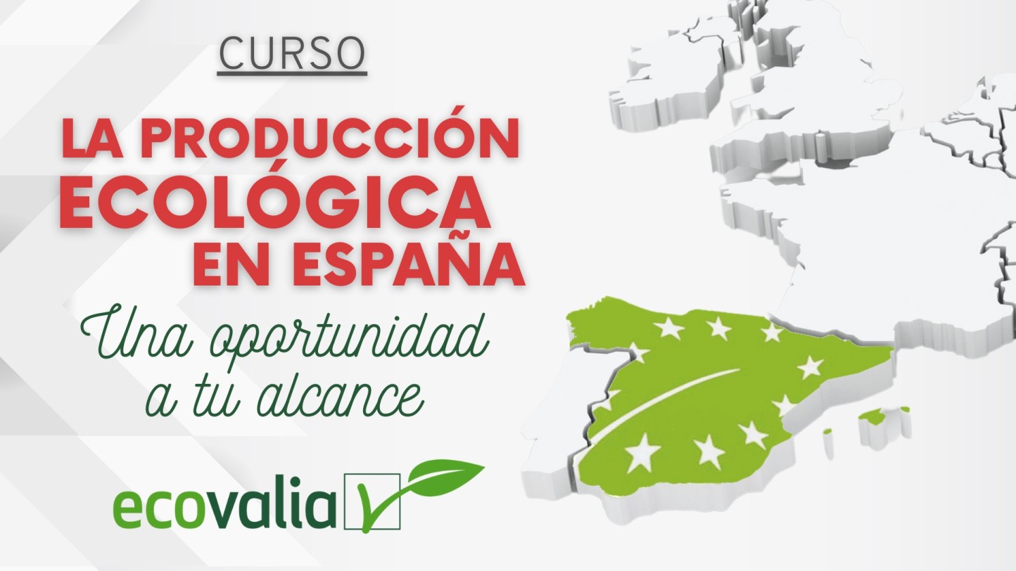 Ecovalia lanza el curso online para introducirse en la producción ecológica en España
