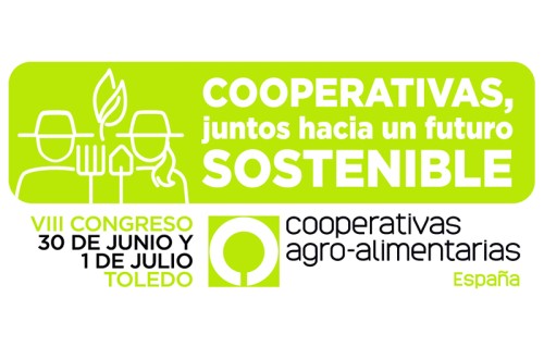 Toledo acogerá el 8º Congreso de Cooperativas Agro-alimentarias de España los días 30 de junio y 1 de julio