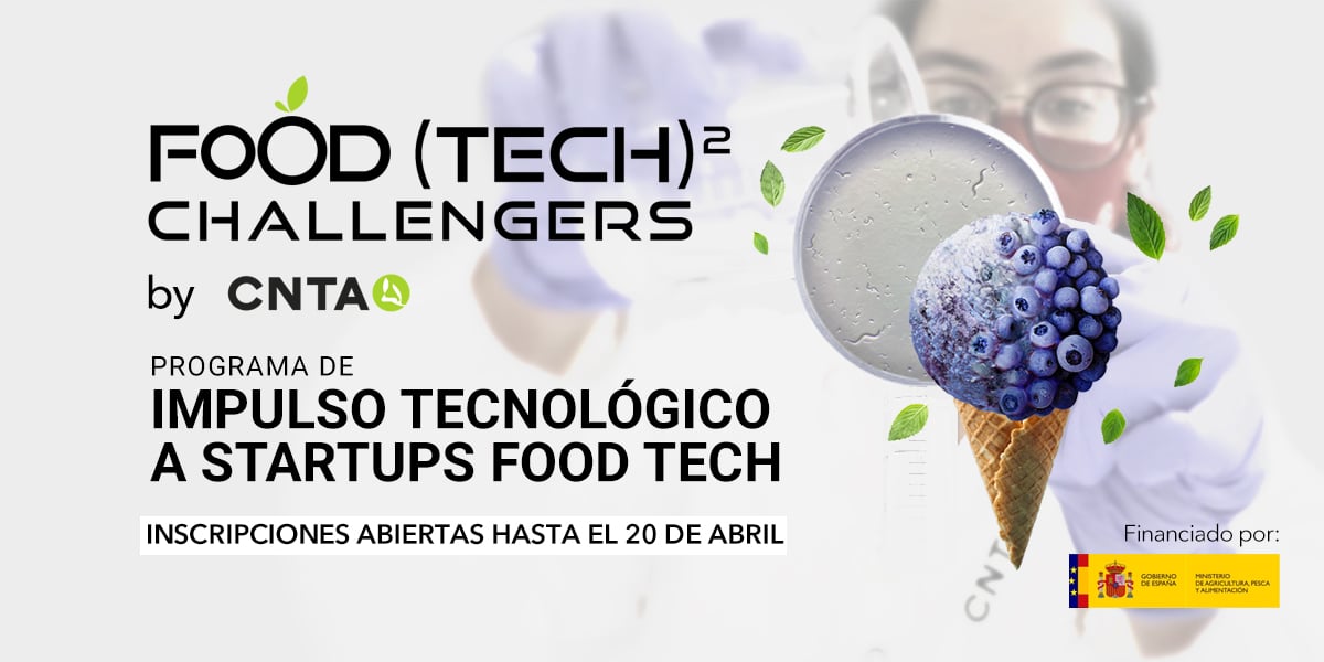 Segunda edición del programa de impulso tecnológico Food (Tech) Challengers de CNTA