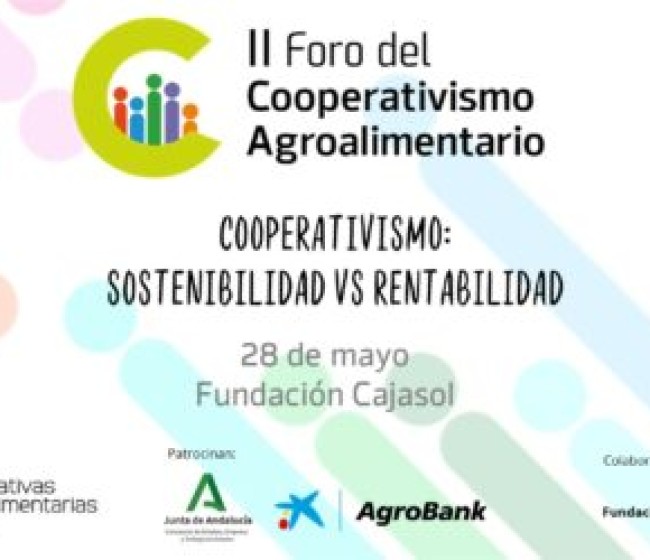 Cooperativas Agro-alimentarias de Andalucía celebra el II Foro del Cooperativismo Agroalimentario en Sevilla