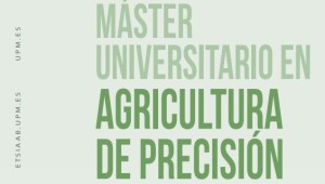 Abierta la matrícula para el Máster en Agricultura de Precisión 2025 en la UPM