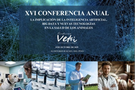 La XVI Conferencia Anual de la Fundación Vet+i se centrará en la inteligencia artificial, big data y nuevas tecnologías en la salud animal